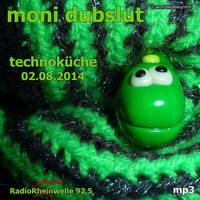 moni dubslut @ Die Technoküche (2014.08.02) by moni dubslut