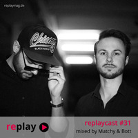 replaycast #31 - Matchy &amp; Bott by replaymag.de