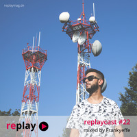 replaycast #22 - Frankyeffe by replaymag.de