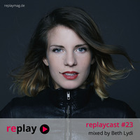 replaycast #23 - Beth Lydi by replaymag.de