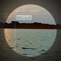 S EncE - Still Luvin´ by S_EncE
