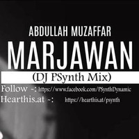 Marjawan -  Abdullah Muzaffar(DJ PSynth Tropical Mix) by DJ PSynth