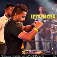 Let's Nacho - Nucleya(DJ PSynth Mashup) 320kbps by DJ PSynth