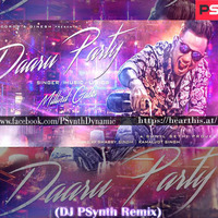 Daaru Party - Millind Gaba(DJ PSynth Remix) 320kbps by DJ PSynth