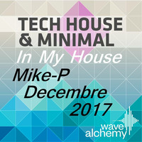 Mike-P remix Minimal Tech  House in my House 2017 by Michael Prévot