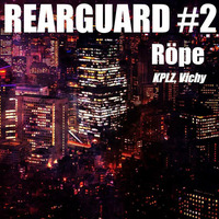 Rearguard #02 Röpe by Rearguard Techno Podcasts