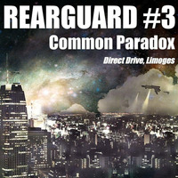 Rearguard #03 Common Paradox by Rearguard Techno Podcasts
