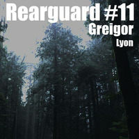 Rearguard #11 Greigor by Rearguard Techno Podcasts