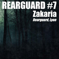 Rearguard #07 Zakaria by Rearguard Techno Podcasts