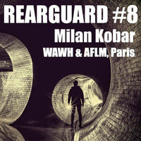 Rearguard #08 Milan Kobar by Rearguard Techno Podcasts