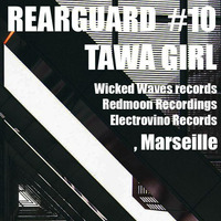 Rearguard #10 Tawa Girl by Rearguard Techno Podcasts