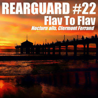 Rearguard #22 - Flav to Flav by Rearguard Techno Podcasts