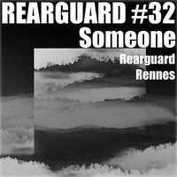 Rearguard #32 - Someone by Rearguard Techno Podcasts
