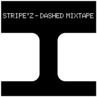 Stripe'Z - Dashed Mixtape by Stripe'Z