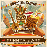 Summer Jams 07 (Breakbeat Jungle Mix) by Floyd the Barber
