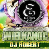 DJ ROBert Emporium Club Wielkanoc 2017 Live by ROB74