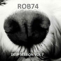 ROB74 - DEEP SESSION VOL 7 by ROB74