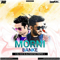 Morni Banke (Remix) - DJ Avi &amp; DJ Nafizz by Dj Avi