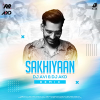 Sakhiyaan (Mashup) - Dj Avi X Dj AKD by Dj Avi