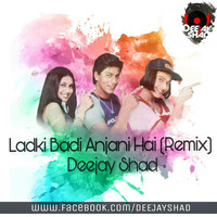 Ladki Badi Anjani Hai (Remix) - Deejay Shad Promo by Deejay Shad