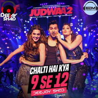 Chalti Hai Kya 9 Se 12 (Remix) - Deejay Shad by Deejay Shad