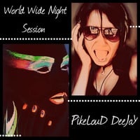 World Wide Night Session 2. by PikeLouD 2016.04.27 by  PLD DeeJaY