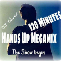 Hands Up 120 Minutes Megamix 2017 The Show begin by Dj Silver by Deejay Silver
