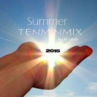 Summer TenMinMix 2015 Dj Silver by Deejay Silver