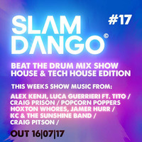 SLAM DANGO BEAT THE DRUM MIXSHOW HOUSE EDITION #17  by SLAM DANGO