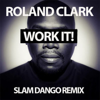 ROLAND CLARK - WE CAN WORK IT OUT (SLAM DANGO REMIX) by SLAM DANGO