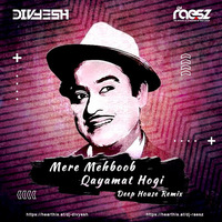 Mere Mehboob Qayamat Hogi (Deep House Remix) Dj Divyesh &amp; Dj Raesz by Divyesh Chaniyara