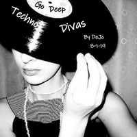 Techno-divas go Deep  8.1 2019 by DeJo