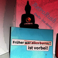 Früher....Ist Vorbei... RetroRush 12.02.19 by DeJo
