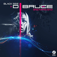 D.Bruce - Breaking Bad/Black Side [CTR028 11.12.17] OUT NOW!