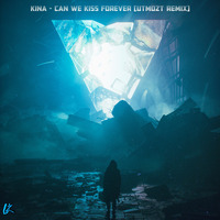 Kina - Can We Kiss Forever (UTMOZT Remix) by UTMOZT