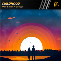 Rauf &amp; Faik - Childhood (UTMOZT Remix) by UTMOZT