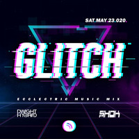 GLITCH // Live-To-There :: Sat.May.23.020. :: by Dwight Hybrid
