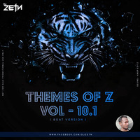 Themes OF Z' - Vol 10.1 [ Beta Version ] — DJ ZETN REMiX
