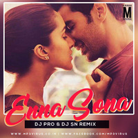 Enna Sona - DJ PRO &amp; DJ SN Remix by DJ PRO & DJ SN