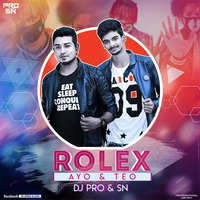 Rollex - (Ayo &amp; Teo) DJ PRO &amp; SN Remix by DJ PRO & DJ SN