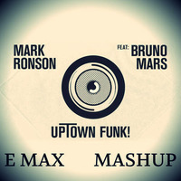 UPTOWN FUNK (EMAX MASHUP) by DJ E MAX