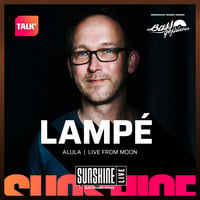 Bassgeflüster mit Lampé (Alula) powered by SUNSHINE LIVE by Bassgeflüster
