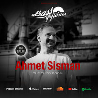 Bassgeflüster mit Ahmet Sisman (The Third Room) by Bassgeflüster