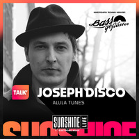 Bassgeflüster mit Joseph Disco (Alula Tunes) powered by SUNSHINE LIVE by Bassgeflüster