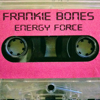 Frankie Bones - Energy Force - Side B by Drumaddict - M Williams