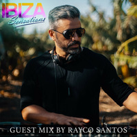 Ibiza Sensations 239 Guest Mix by Rayco Santos by Luis del Villar