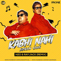 Kabhi Nahi - Adnan sami - H2o &amp; RayJack (Remix) by RayJack