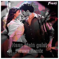 Haan Main Galat - (Promo) - Love Aaj Kal - Fcrew Remix by Untuned Music