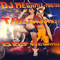 DJ MegaMix-Master - The Greatest 80s Megamix by DJ MegaMIx-Master