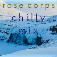 Chilly Mix by Rose Corps Music